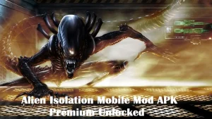 Alien Isolation Mobile Mod APK (Premium Features Unlocked) 1
